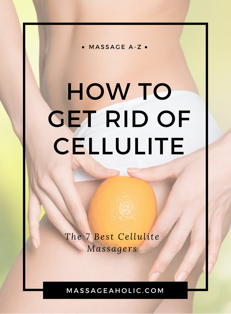 Best Cellulite Massagers Reviewed. Can Massage Remove Cellulite?