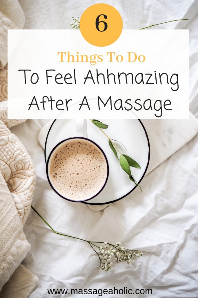 6 Things To Do After A Massage To Feel Ahhhmazing!